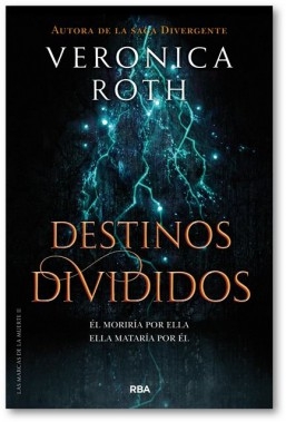 DESTINOS DIVIDIDOS. MARCAS DE LA MUERTE 2. RBA